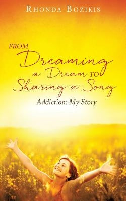 From Dreaming a Dream to Sharing a Song by Bozikis, Rhonda