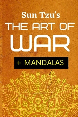 Sun Tsu's The Art Of War + Mandalas: Adult Coloring Book To Help You Meditate On Sun Tsu's Art Of War by Plus, Eigo