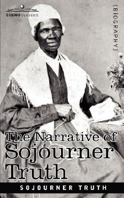 The Narrative of Sojourner Truth by Truth, Sojourner