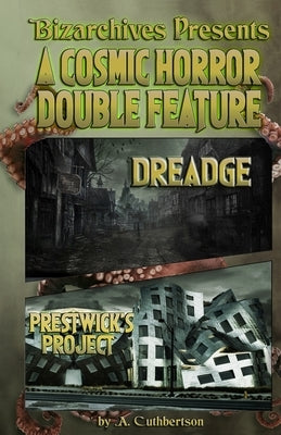 A Cosmic Horror Double Feature: DREADGE and Prestwick's Project by Cuthbertson, A.