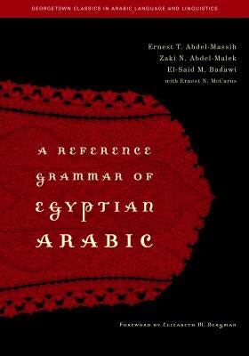 A Reference Grammar of Egyptian Arabic by Abdel-Massih, Ernest T.