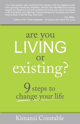 Are You Living or Existing?: 9 Steps to Change Your Life by Constable, Kimanzi