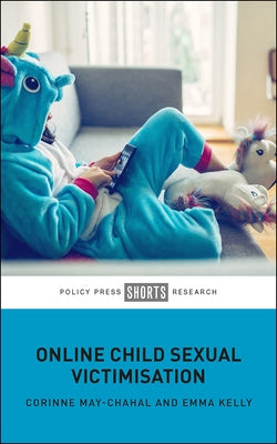 Online Child Sexual Victimisation by May-Chahal, Corinne
