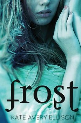 Frost by Ellison, Kate Avery