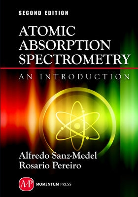 Atomic Absorption Spectrometry: An Introduction, 2nd edition by Sanz-Medel, Alfredo