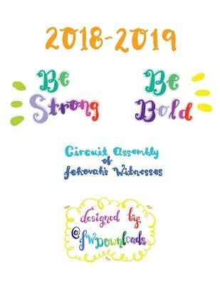 2018-2019 Be Strong Be Bold Circuit Assembly of Jehovah's Witnesses Workbook for Adults by Downloads, Jw