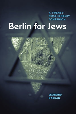 Berlin for Jews: A Twenty-First-Century Companion by Barkan, Leonard