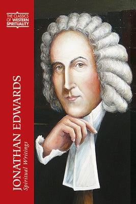 Jonathan Edwards: Spiritual Writings by Strobel, Kyle C.
