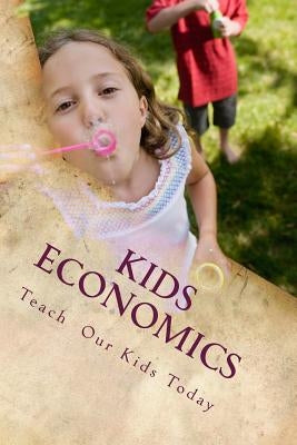 Kids Economics: Basic Economic And Financial Terms For Kids by Early, Lawrence K.