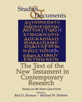 The Text of the New Testament in Contemporary Research: Essayson the Status Quaestionis by Ehrman, Bart D.
