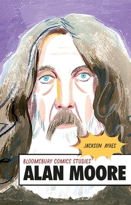 Alan Moore: A Critical Guide by Ayres, Jackson