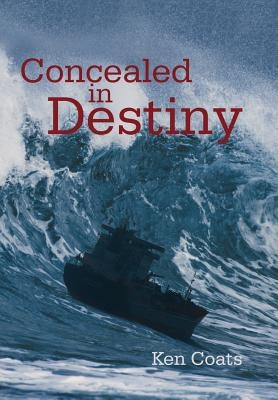 Concealed in Destiny by Coats, Ken