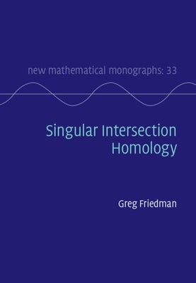 Singular Intersection Homology by Friedman, Greg
