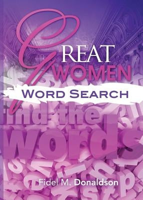 Great Women Word Search by Donaldson, Fidel