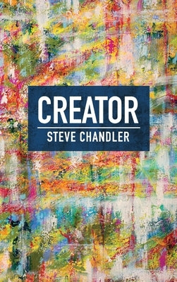 Creator by Chandler, Steve