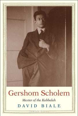 Gershom Scholem: Master of the Kabbalah by Biale, David