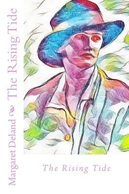 The Rising Tide by Deland, Margaret Campbell