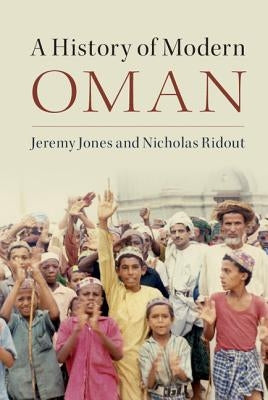 A History of Modern Oman by Jones, Jeremy
