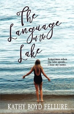 The Language of the Lake by Fellure, Kathy Boyd