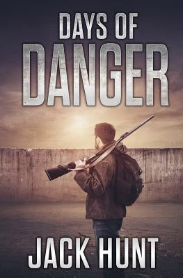 Days of Danger by Hunt, Jack