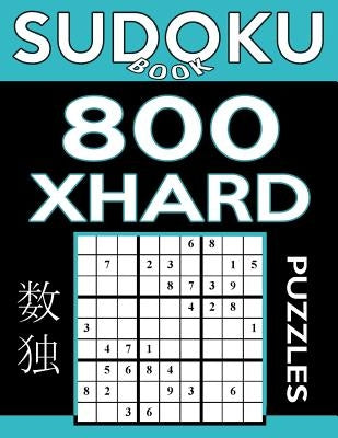Sudoku Book 800 Extra Hard Puzzles: Sudoku Puzzle Book With Only One Level of Difficulty by Book, Sudoku