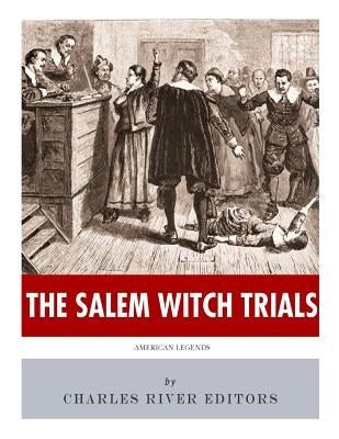 American Legends: The Salem Witch Trials by Charles River