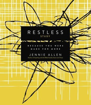 Restless Bible Study Guide: Because You Were Made for More by Allen, Jennie