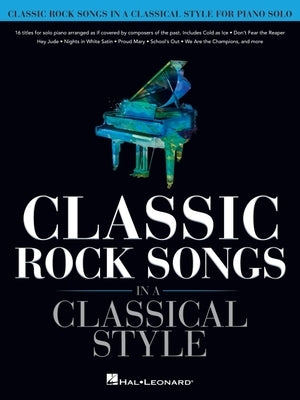 Classic Rock Songs in a Classical Style: Piano Solo Songbook by Pearl, David