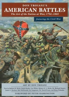Don Troiani's American Battles: The Art of the Nation at War, 1754-1865 by Troiani, Don