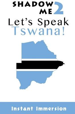 Shadow Me 2: Let's Speak Tswana! by Sekgota, Mari