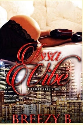 Issa Vibe A Philly Love Story by B, Breezy