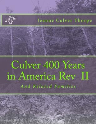 Culver 400 Years in America Revised: And Related Families by Thorpe, Jeanne Culver