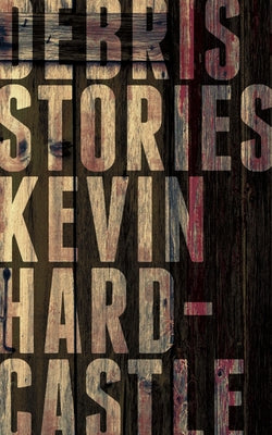 Debris by Hardcastle, Kevin