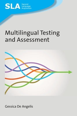 Multilingual Testing and Assessment by de Angelis, Gessica