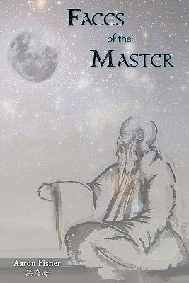 Faces of the Master by Fisher, Aaron