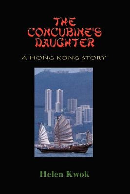 The Concubine's Daughter: A Hong Kong Story by Kwok, Helen