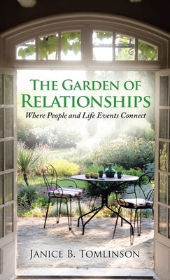 The Garden of Relationships: Where People and Life Events Connect by Tomlinson, Janice B.