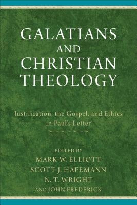 Galatians and Christian Theology by Elliott, Mark W.