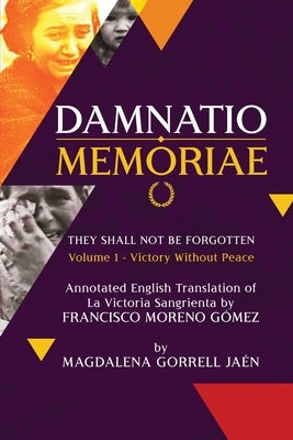 Damnatio Memoriae - VOLUME I: Victory Without Peace: They Shall Not Be Forgotten by Jaen, Magdalena Gorrell