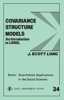 Covariance Structure Models: An Introduction to Lisrel by Long, John Scott