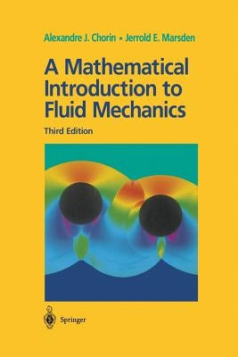 A Mathematical Introduction to Fluid Mechanics by Chorin, Alexandre J.