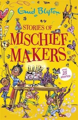Stories of Mischief Makers by Blyton, Enid