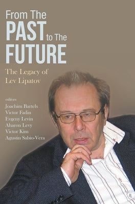 From the Past to the Future: The Legacy of Lev Lipatov by Bartels, Joachim