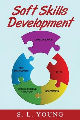 Soft Skills Development: Communication by Young, S. L.