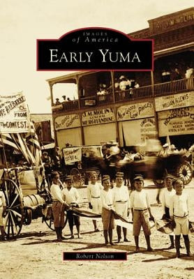 Early Yuma by Nelson, Robert