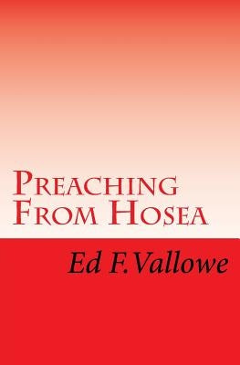 Preaching From Hosea by Vallowe, Ed F.