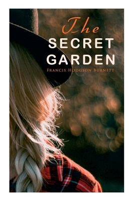 The Secret Garden by Burnett, Francis Hodgson