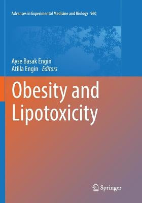 Obesity and Lipotoxicity by Engin, Ayse Basak