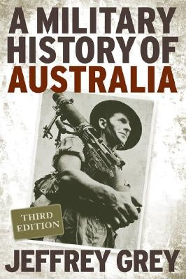 A Military History of Australia by Grey, Jeffrey