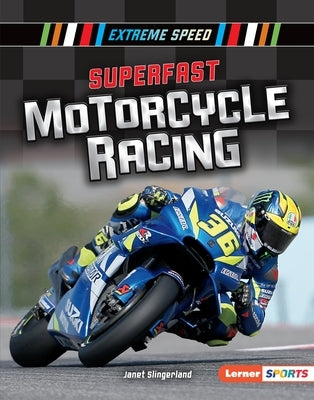 Superfast Motorcycle Racing by Slingerland, Janet
